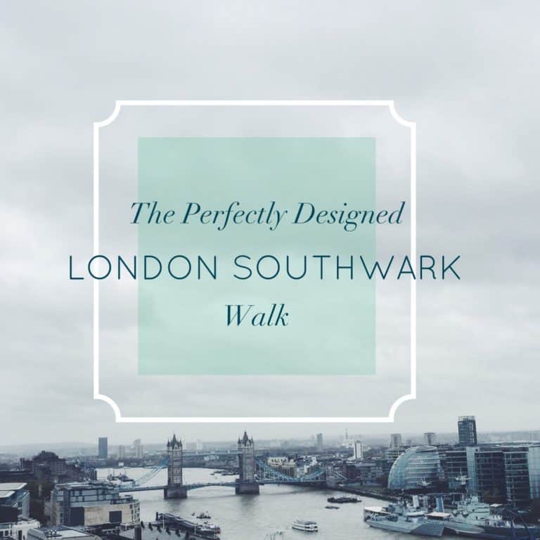 The Perfectly Designed London Southwark Walk - Endless Distances