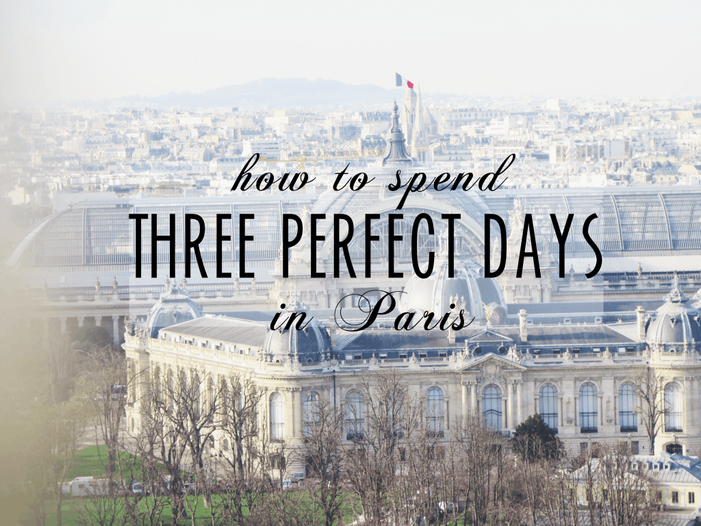 Three Perfect Days in Paris