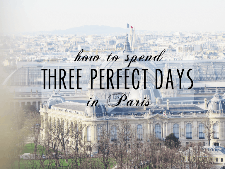 three perfect days paris guide travel