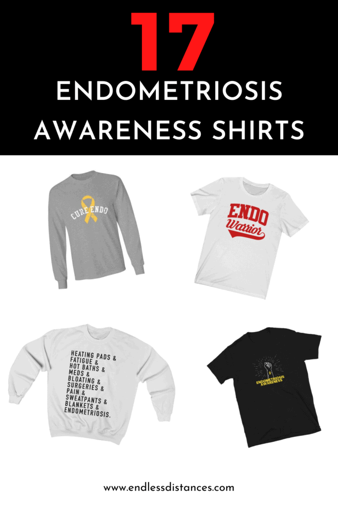 ENDOMETRIOSIS AWARENESS SHIRTS