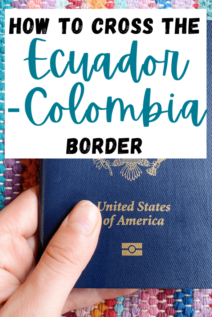 Do you need to do the Ecuador to Colombia border crossing? Use this guide to learn the best border crossing locations and how to stay safe.