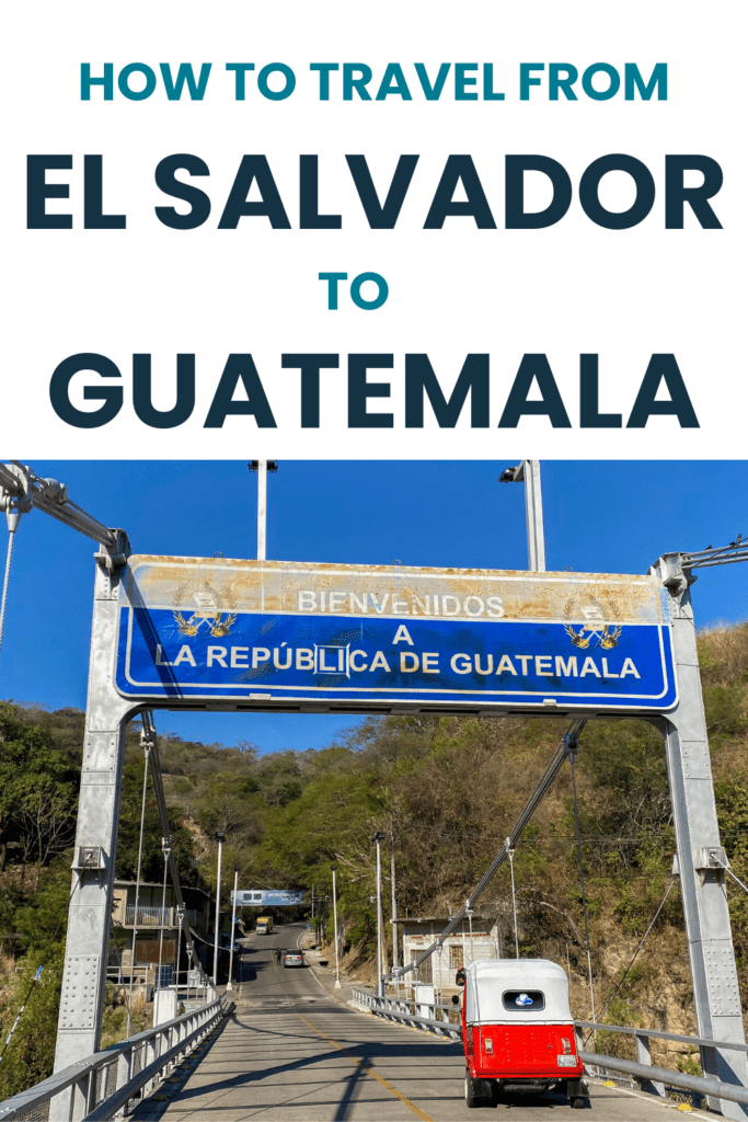 Do you need to travel from El Salvador to Guatemala? Read this essential guide to the El Salvador to Guatemala border crossings.