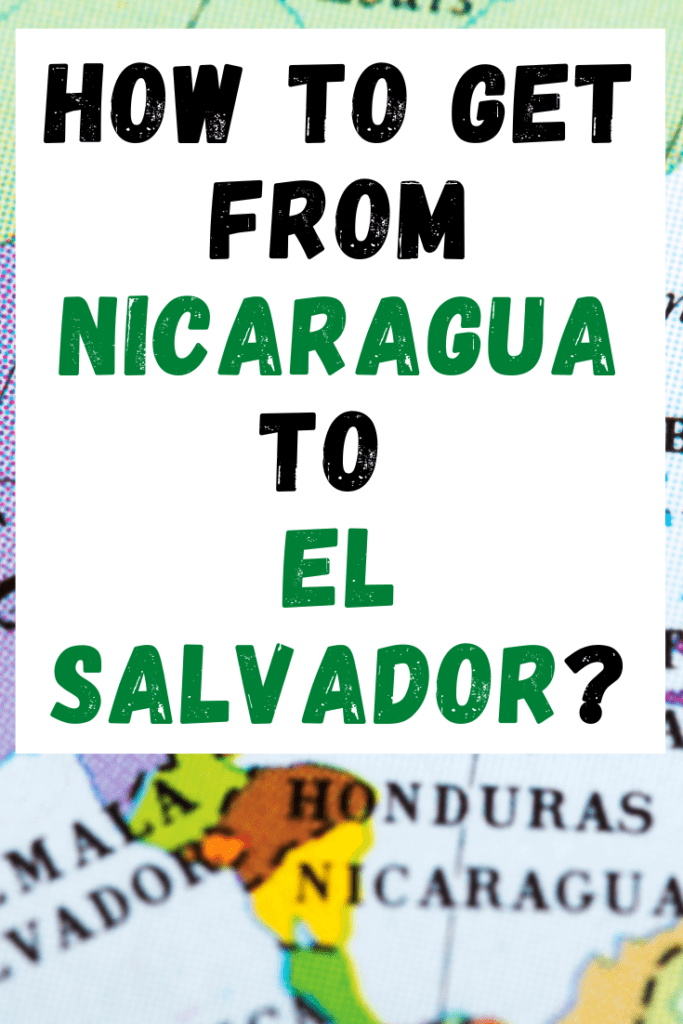Wondering how to get from Nicaragua to El Salvador while you're backpacking Central America? Check out this complete border crossing guide.