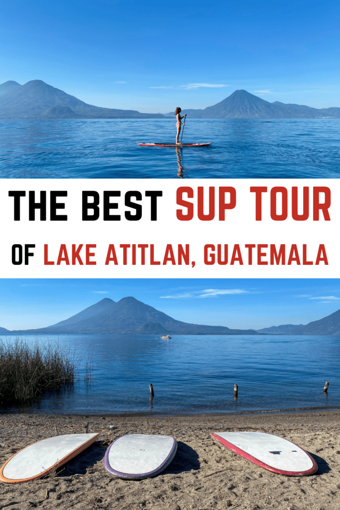 Paddle boarding Lake Atitlan is a must do in Guatemala. This article has everything you need to know to SUP on Lake Atitlan.