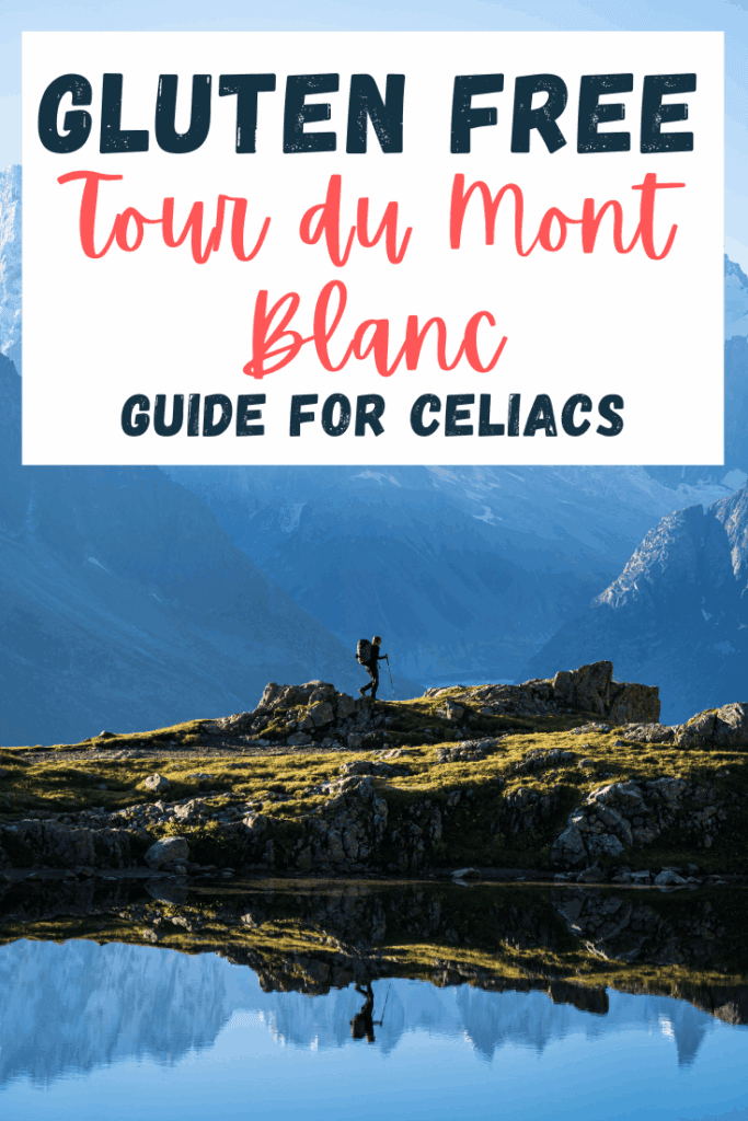 It's possible to hike the Tour du Mont Blanc with celiac disease or gluten intolerance - this is everything you need to know!