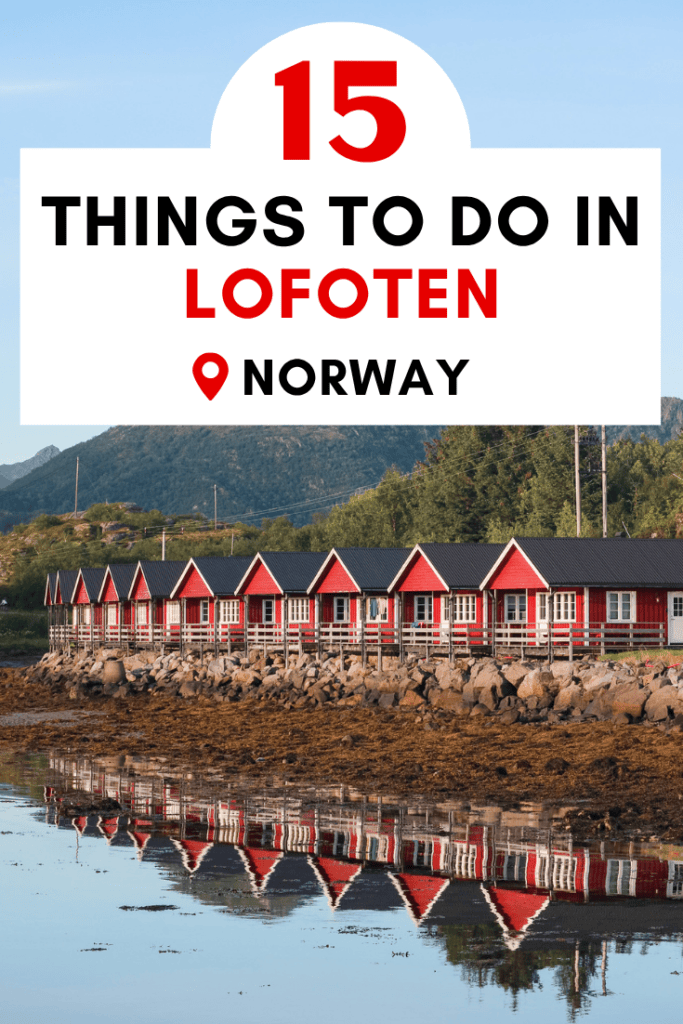 Visiting Lofoten? These are the 15 best things to do in Lofoten, including hikes, saunas, the cutest town, and the best cinnamon bun.