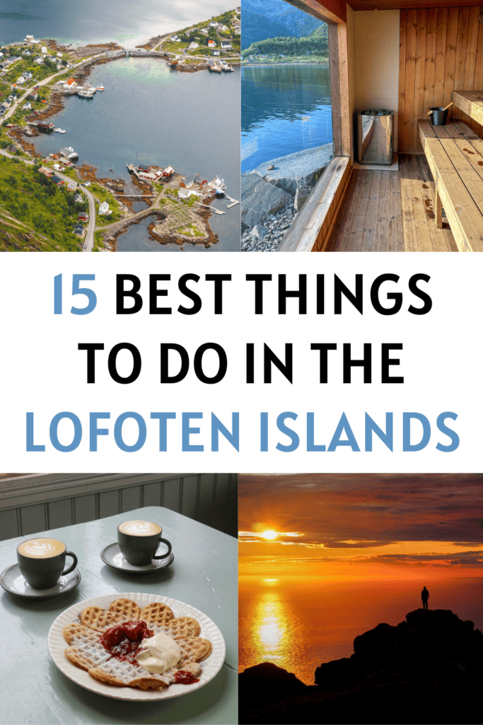 Visiting Lofoten? These are the 15 best things to do in Lofoten, including hikes, saunas, the cutest town, and the best cinnamon bun.
